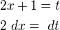 $2x+1=t\nl 2 \ dx=\ dt$