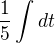 $\frac 15\int dt$