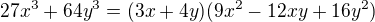 $27x^3+64y^3=(3 x+4 y) (9 x^2-12 x y+16 y^2)$
