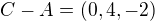 $C-A=(0,4,-2)$