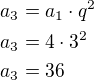 $a_3=a_1\cdot q^2\nla_3=4\cdot 3^2\nla_3=36$