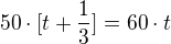 $50\cdot [t+\frac{1}{3}]=60\cdot t$
