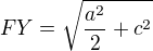 $FY=\sqrt{\frac{a^2}{2}+c^2}$