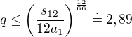 $q \leq \left(\frac{s_{12}}{12a_1}\right)^{\frac{12}{66}} \stackrel{\cdot}{=} 2,89$