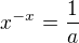 $x^{-x}=\frac1a$