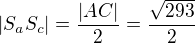 $|S_aS_c|=\frac{|AC|}{2}=\frac{\sqrt{293}}{2}$