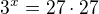 $3^x=27\cdot 27$