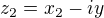 $z_2=x_2-iy$
