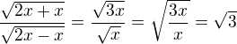 $\frac{\sqrt{2x+x}}{\sqrt{2x-x}}=\frac{\sqrt{3x}}{\sqrt{x}}=\sqrt{\frac{3x}{x}}=\sqrt{3}$