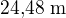 $\text{24,48 m}$