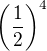 $\(\frac12\)^4$