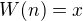 $W(n)=x$