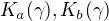 $K_a(\gamma) , K_b(\gamma)$