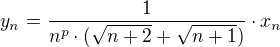 $y_n=\frac{1}{n^p\cdot(\sqrt{n+2}+\sqrt{n+1})}\cdot x_n$