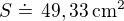 $S\doteq\,49,33\,\rm{cm^2}$
