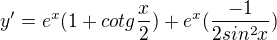 $y' = e^x (1+cotg\frac{x}{2})+e^x (\frac{-1}{2 sin^2 x})$