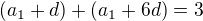 $(a_1+d)+(a_1+6d)=3$