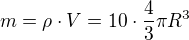 kopírovat do textarea $m=\rho \cdot V=10\cdot \frac43 \pi R^3$