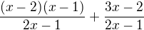 $\frac{(x-2)(x-1)}{2x-1}+\frac{3x-2}{2x-1}$