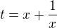 $t=x+\frac 1x$