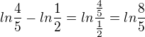 $ln{\frac45}-ln{\frac12}=ln{\frac{\frac45}{\frac12}}=ln{\frac85}$