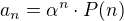 $a_{n}=\alpha ^{n}\cdot P(n)$