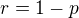 $r =1-p$