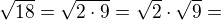 kopírovat do textarea $\sqrt{18} = \sqrt{2\cdot9}=\sqrt2\cdot\sqrt9=$