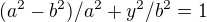 $(a^2-b^2)/a^2+y^2/b^2=1$