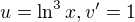 $u=\ln ^{3}x, v^{\prime}=1$