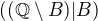 $((\mathbb Q\setminus B)|B)$
