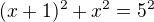 kopírovat do textarea $(x+1)^2+x^2=5^2$