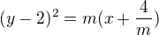 $(y-2)^{2}=m(x+\frac{4}{m}) $