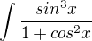 $\int\frac{sin^3x}{1+cos^2x}$