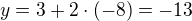 $y=3+2\cdot (-8)=-13$