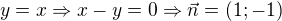 $y=x\Rightarrow x-y=0\Rightarrow \vec{n}=(1; -1)$