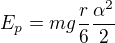 kopírovat do textarea $E_p=mg\frac{r}{6}\frac{\alpha ^2}{2}$