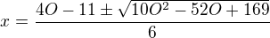 $x=\frac{4O-11\pm\sqrt{10O^2-52O+169}}6$