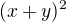$(x+y)^{2}$