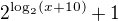 $2^{\log_{2}(x+10)} + 1$
