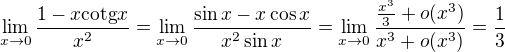 $\lim_{x\to0}\frac{1-x\text{cotg}x}{x^2}=\lim_{x\to0}\frac{\sin x-x\cos x}{x^2\sin x}=\lim_{x\to0}\frac{\frac{x^3}{3}+o(x^3)}{x^3+o(x^3)}=\frac{1}{3}$