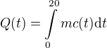 $Q(t) = \int\limits_0^{20}mc(t)\d t$