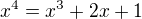 $x^4=x^3+2x+1$