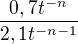 $\frac{0,7t^{-n}}{2,1t^{-n-1}}$