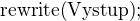 $\text{rewrite(Vystup);}$
