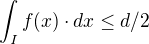 kopírovat do textarea $\int_{I}{f(x) \cdot dx} \leq d/2$