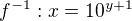 $f^{-1}:x=10^{y+1}$