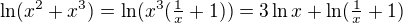 $\ln(x^2+x^3)=\ln(x^3(\tfrac1x+1))=3\ln{x}+\ln(\tfrac1x+1)$