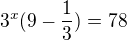 $3^x(9-\frac13)=78$