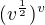 $(v^\frac 12)^{v}$